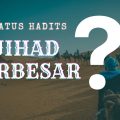 Hadis: Jihad Terbesar adalah Jihad Melawan Hawa Nafsu